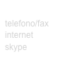 CONTATTI
telefono/fax
internet
skype
