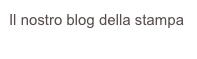 Il nostro blog della stampa